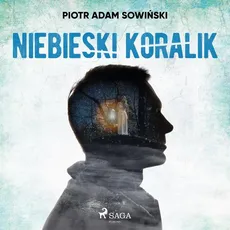 Niebieski koralik - Piotr Adam Sowiński
