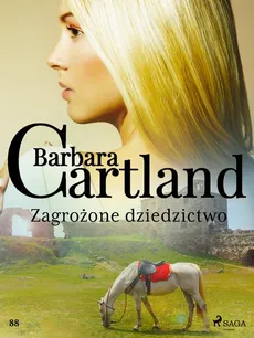 Zagrożone dziedzictwo - Ponadczasowe historie miłosne Barbary Cartland - Barbara Cartland