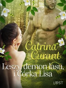 Leszy, demon lasu, i Córka Lisa – słowiańska eko-erotyka - Catrina Curant