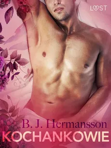 Kochankowie - opowiadanie erotyczne - B. J. Hermansson