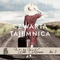 Willa Morena 3: Czwarta tajemnica - Zbigniew Zbikowski