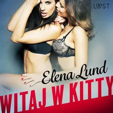 Witaj w Kitty - opowiadanie erotyczne - Elena Lund