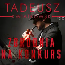 Zbrodnia na konkurs - Tadeusz Kwiatkowski