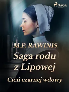 Saga rodu z Lipowej 10: Cień czarnej wdowy - Marian Piotr Rawinis