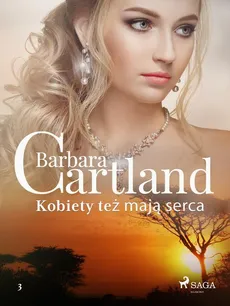 Kobiety też mają serca - Ponadczasowe historie miłosne Barbary Cartland - Barbara Cartland