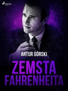 Zemsta Fahrenheita - Artur Górski