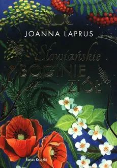 Słowiańskie boginie ziół - Joanna Laprus, Joanna Laprus