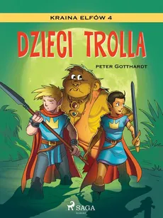 Kraina Elfów 4 - Dzieci trolla - Peter Gotthardt