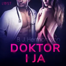 Doktor i ja - opowiadanie erotyczne - B. J. Hermansson