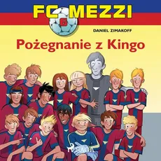 FC Mezzi 6 - Pożegnanie z Kingo - Daniel Zimakoff
