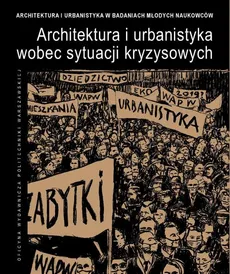 Architektura i urbanistyka wobec sytuacji kryzysowych - Cezary Głuszek, Krystyna Solarek