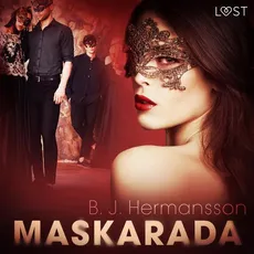 Maskarada - opowiadanie erotyczne - B. J. Hermansson