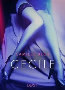 Cecile - opowiadanie erotyczne - Camille Bech