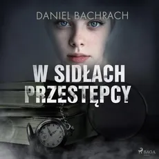 W sidłach przestępcy - Daniel Bachrach