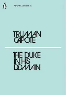 The Duke in His Domain - Outlet - Truman Capote
