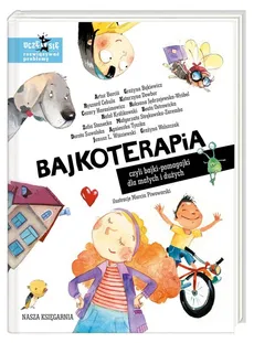 Bajkoterapia, czyli bajki-pomagajki dla małych - Grażyna Bąkiewicz, Artur Barciś