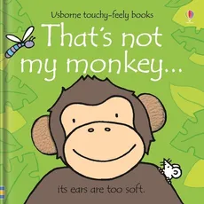 That's not my monkey… - Fiona Watt