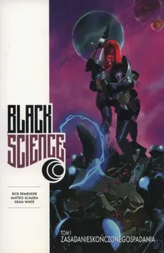 Black science Tom 1 - Rick Remender, Matteo Scalera, Dean White