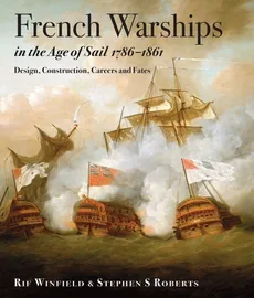 French Warships Age Sail 1786-1861 - Roberts Stephen S., Rif Winfield