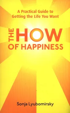 The How Of Happiness - Sonja Lyubomirsky