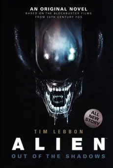 Alien - Out of the Shadows. Book 1 - Tim Lebbon