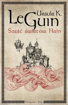 Sześć światów Hain - Ursula K. Le Guin