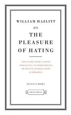 On the Pleasure of Hating - Outlet - William Hazlitt