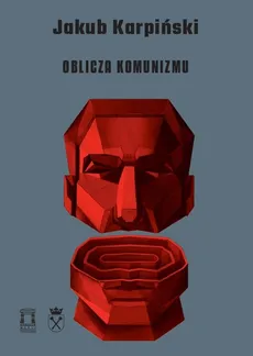 Oblicza Komunizmu - Outlet - Jakub Karpiński