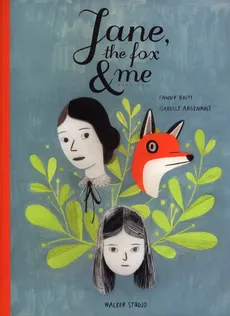 Jane, the Fox and Me - Fanny Britt
