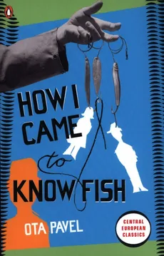 How I Came to Know Fish - Outlet - Ota Pavel
