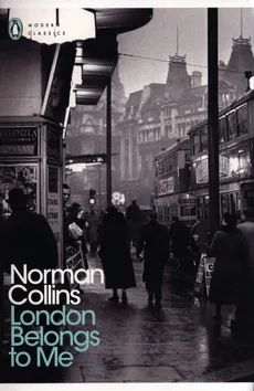 London Belongs to Me - Norman Collins