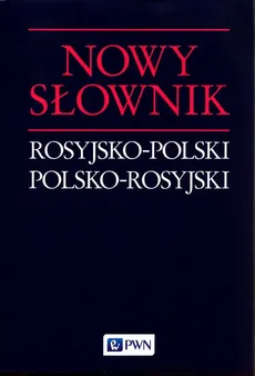 Nowy słownik rosyjsko-polski polsko-rosyjski - Outlet - Jan Wawrzyńczyk