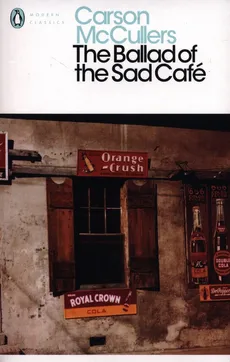The Ballad of the Sad Café - Carson McCullers
