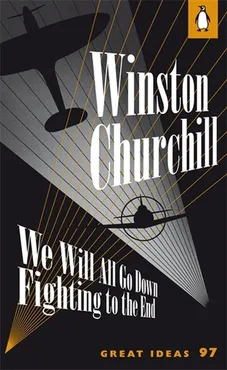 We Will All Go Down Fighting to the End - Outlet - Winston Churchill