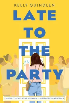 Late to the Party - Quindlen Kelly