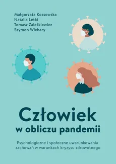 Człowiek w obliczu pandemii - Małgorzata Kossowska, Natalia Letki, Szymon Wichary, Tomasz Zaleśkiewicz