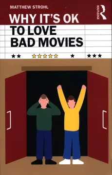 Why It's OK to Love Bad Movies - Outlet - Matthew Strohl