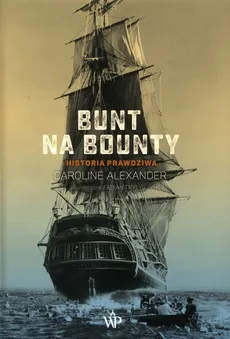 Bunt na Bounty Historia prawdziwa - Outlet - Caroline Alexander