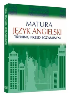 Matura Język angielski Trening przed egzaminem - Outlet - Katarzyna Łaziuk