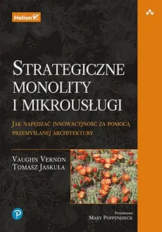 Strategiczne monolity i mikrousługi - Tomasz Jaskuła, Vaughn Vernon
