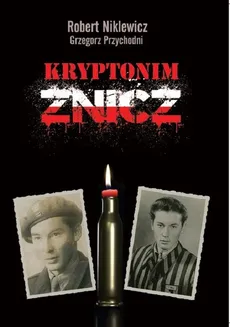 Kryptonim ZNICZ - Robert Niklewicz, Grzegorz Przychodni