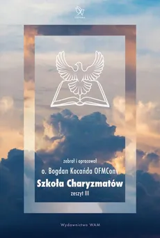 Szkoła Charyzmatów - Bogdan Kocańda OFMConv