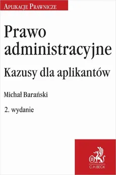 Prawo administracyjne. Kazusy dla aplikantów - Michał Barański