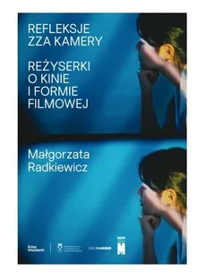 Refleksje zza kamery - Małgorzata Radkiewicz