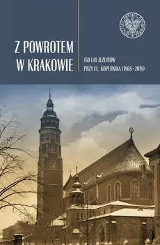 Z powrotem w Krakowie - Stanisław Cieślak, Monika Stankiewicz-Kopeć, Michał Wenklar
