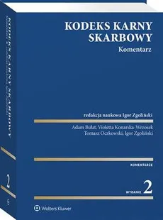 Kodeks karny skarbowy. Komentarz - Adam Bułat, Igor Zgoliński, Tomasz Oczkowski, Violetta Konarska-Wrzosek