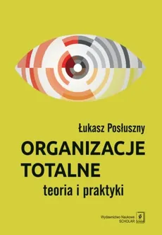 Organizacje totalne - Łukasz Posłuszny