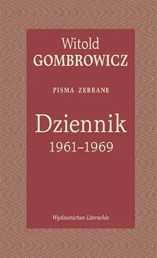 Dziennik 1961-1969 Pisma zebrane - Witold Gombrowicz