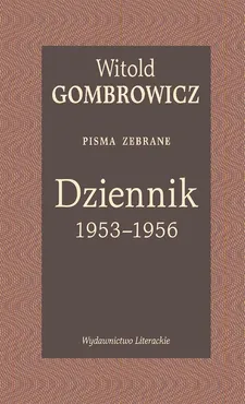 Dziennik 1953-1956 Pisma zebrane - Witold Gombrowicz