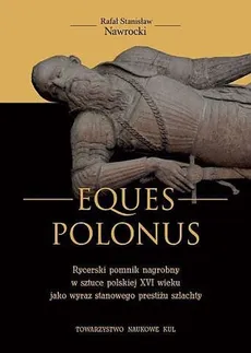 Eques Polonus Rycerski pomnik nagrobny - Nawrocki Rafał Stanisław